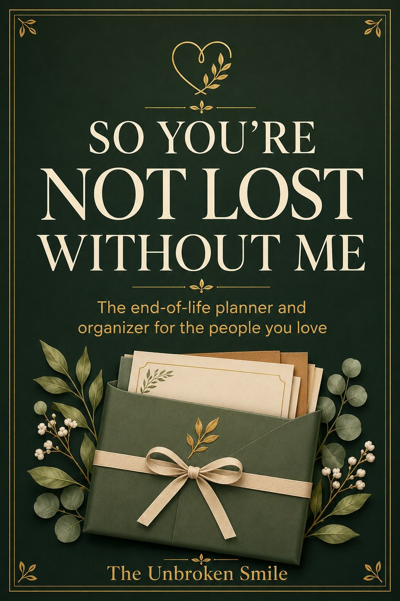 So You're Not Lost Without Me, the end-of-life planner and organizer for the people you love, by The Unbroken Smile, a fillable and printable digital download in Letter and A4