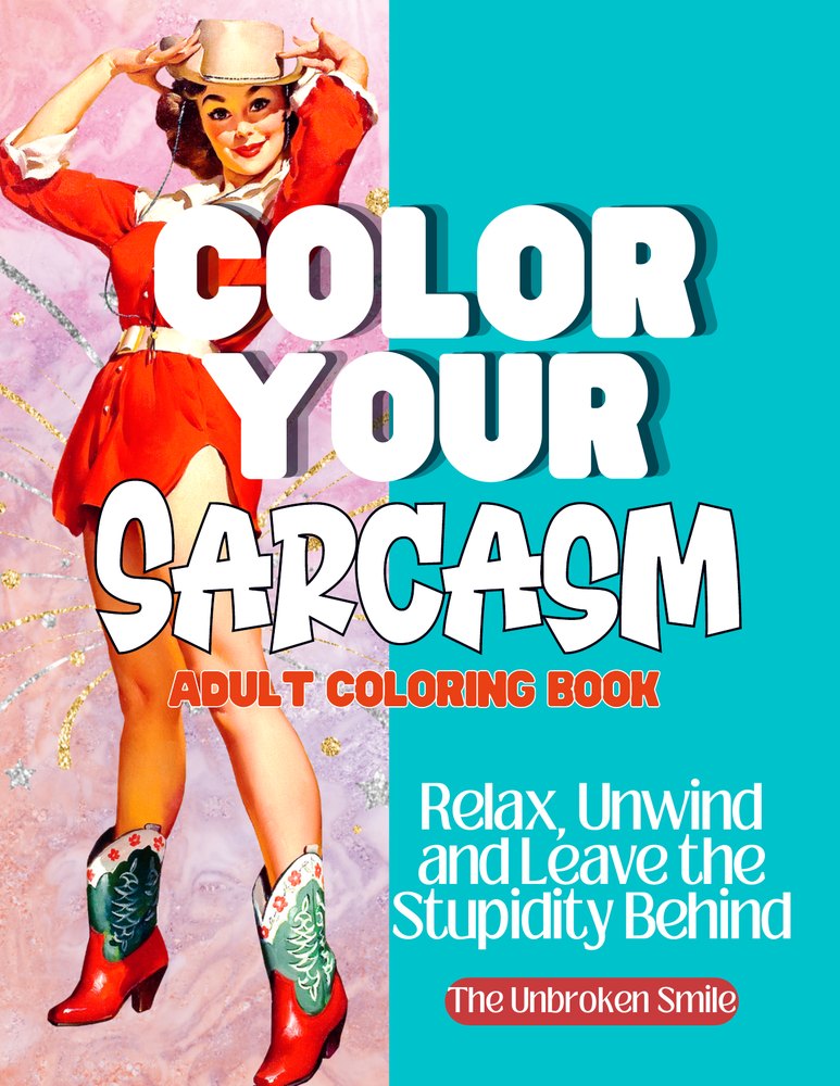 Color Your Sarcasm coloring book cover by The Unbroken Smile, witty coloring for grown-ups